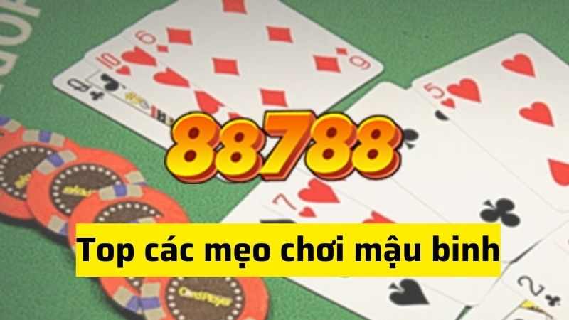 Top các mẹo chơi mậu binh hiệu quả tại nhà cái 88788.jpg