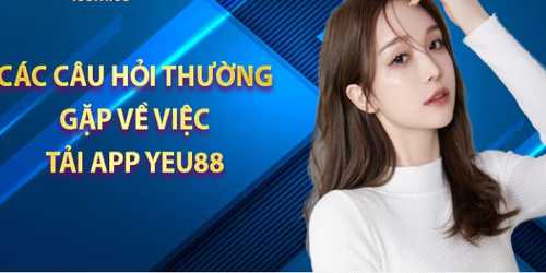 Một số lưu ý quan trọng khi tải phần mềm Yeu 88